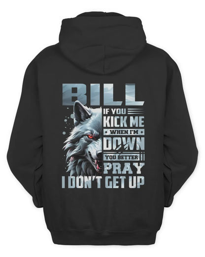 BILL AP62-K4-666 - Personalized Fierce Wolf Quote Apparel “If You Kick Me When I’m Down, You Better Pray I Don’t Get Up” - Unisex Hoodie - Black