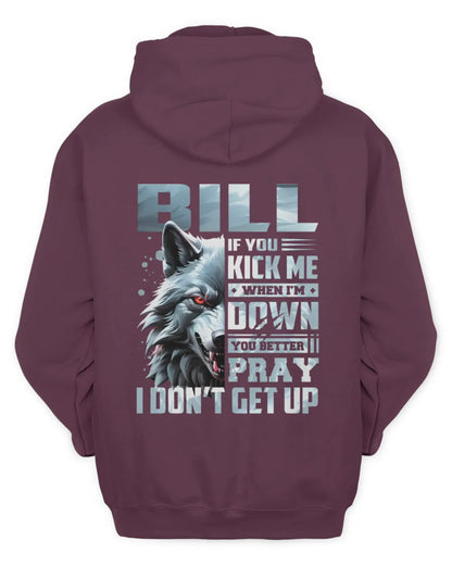 BILL AP62-K4-666 - Personalized Fierce Wolf Quote Apparel “If You Kick Me When I’m Down, You Better Pray I Don’t Get Up” - Unisex Hoodie - Maroon
