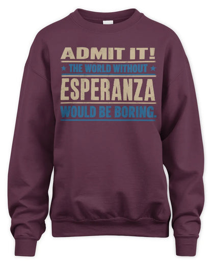 ESPERANZA TP68-K2-968 – Personalized Funny Quote Apparel “The World Without NAME Would Be Boring” - Unisex Sweatshirt - Maroon