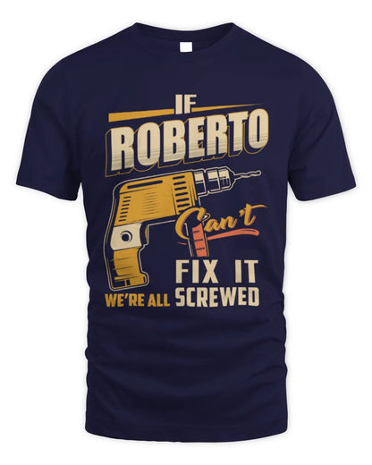 ROBERTO TP22-K4-228 - Personalized Handyman T-Shirt “If AARON Can’t Fix It, We’re All Screwed” - Unisex Standard T-Shirt - Navy