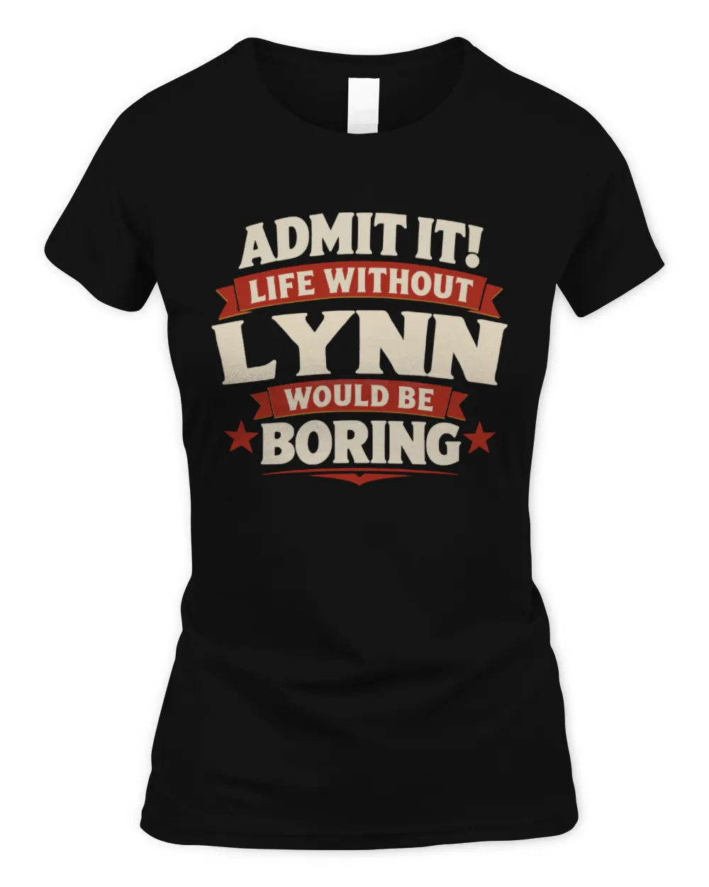 LYNN P4 KT003 Personalized Funny Quote Apparel “Life Without NAME Would Be Boring” - Women's Standard T-Shirt - Black