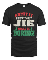 JIE P5 TH08 Christmas T-Shirt – “Life Without NAME Would Be Boring” - Unisex Standard T-Shirt - Black