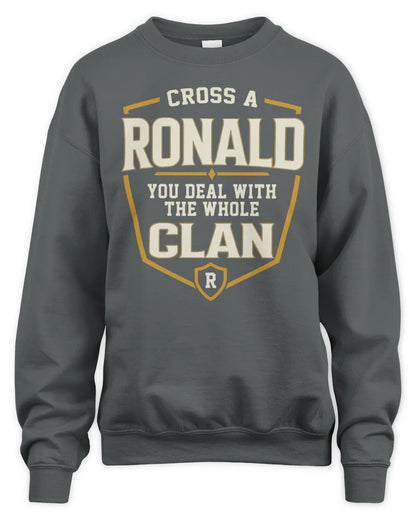 RONALD NT1-K008 Cross A/An NAME, You Deal With the Whole Clan | Personalized Vintage T-Shirt - Unisex Sweatshirt - Charcoal