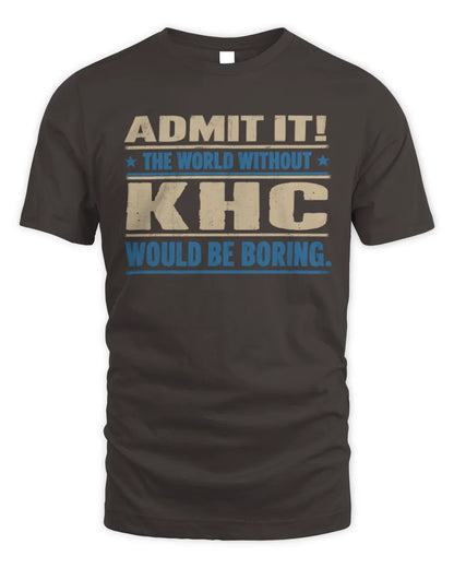 KHC TP68-K2-968 – Personalized Funny Quote Apparel “The World Without NAME Would Be Boring” - Unisex Standard T-Shirt - Dark Chocolate