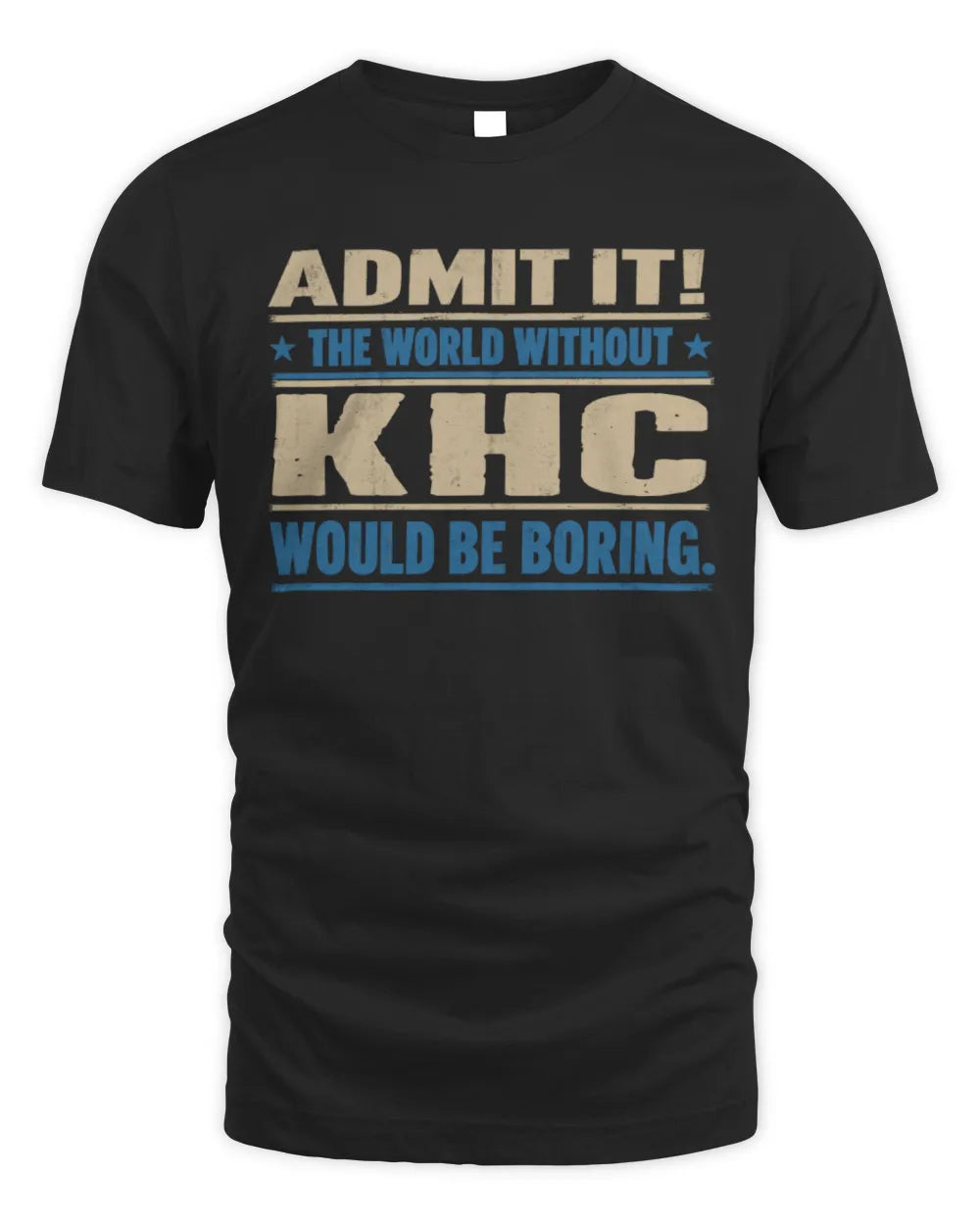 KHC TP68-K2-968 – Personalized Funny Quote Apparel “The World Without NAME Would Be Boring” - Unisex Standard T-Shirt - Black