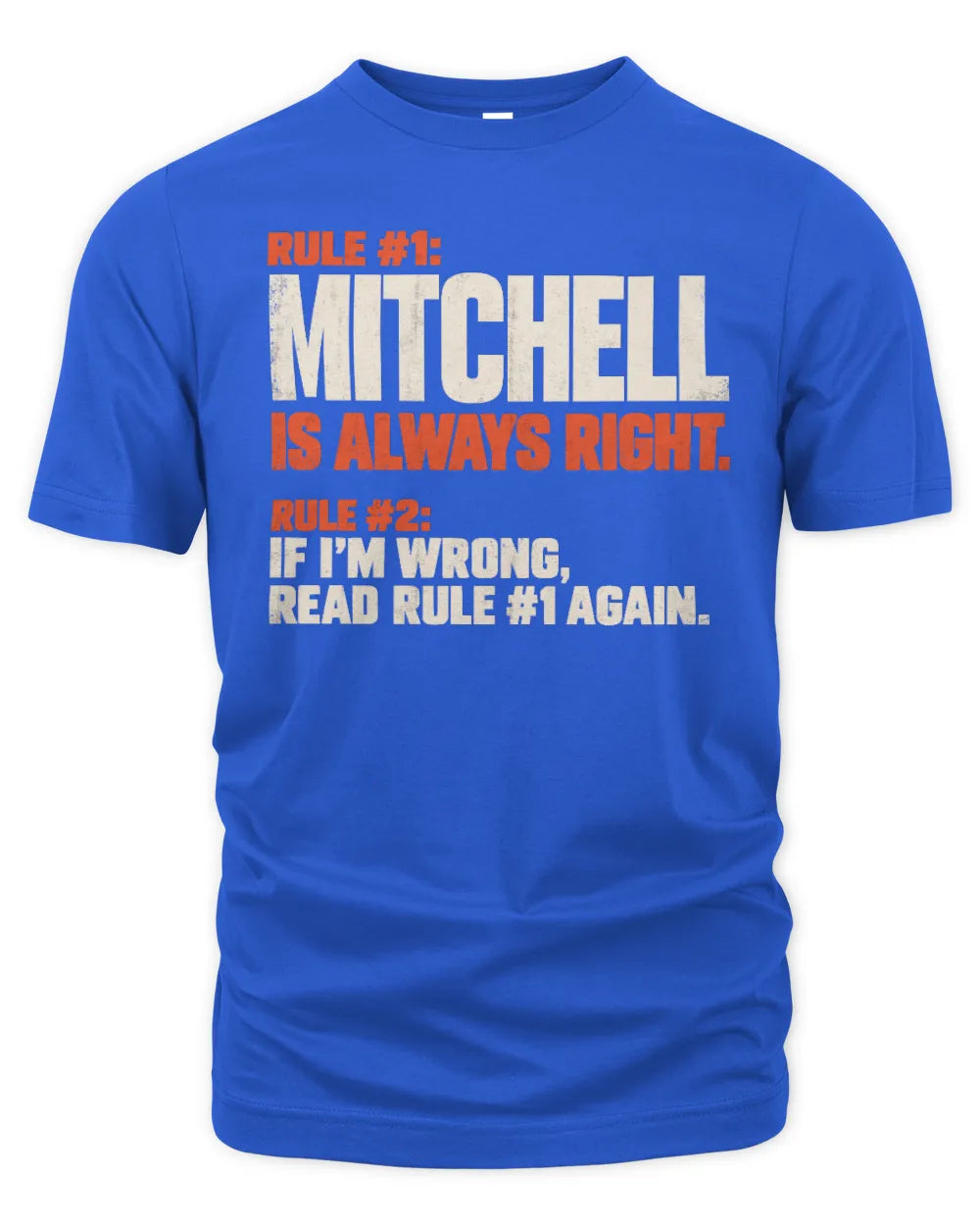 MITCHELL NP1-H006 - Always Right Personalized Name T-Shirt – Funny Custom Name Shirt - Unisex Standard T-Shirt - Royal