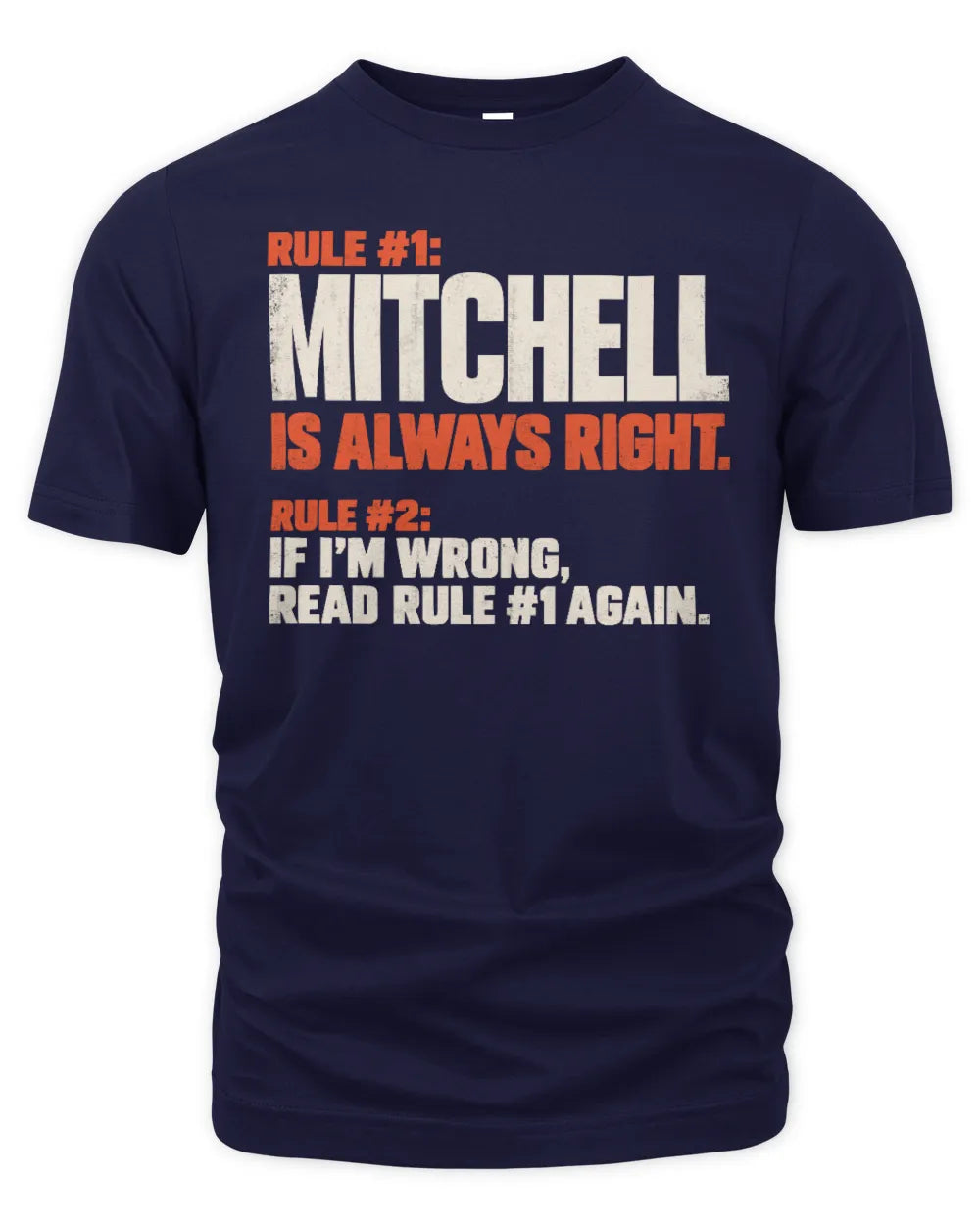 MITCHELL NP1-H006 - Always Right Personalized Name T-Shirt – Funny Custom Name Shirt - Unisex Standard T-Shirt - Navy