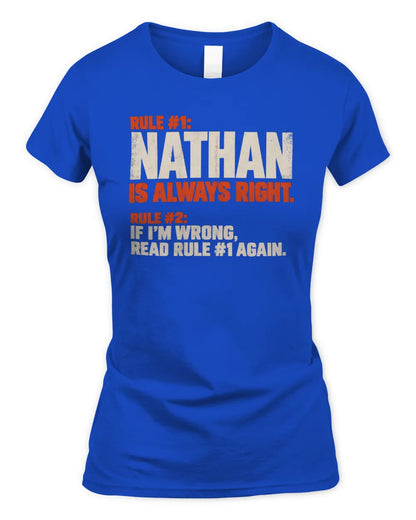 NATHAN NP1-H006 - Always Right Personalized Name T-Shirt – Funny Custom Name Shirt - Women's Standard T-Shirt - Royal