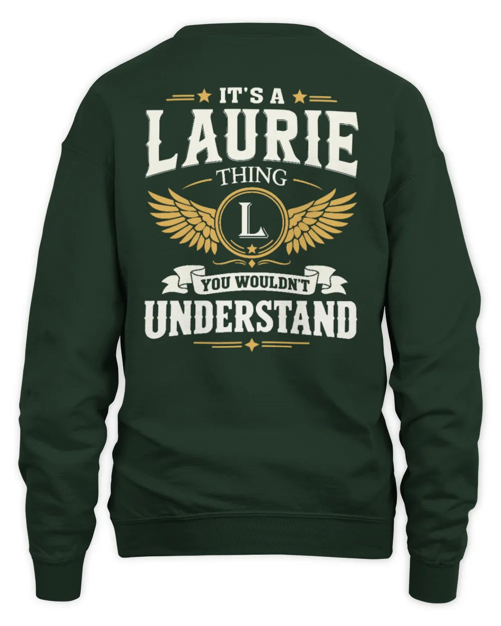 LAURIE KT06-M008 It’s a [NAME] Thing – You Wouldn’t Understand | Personalized Vintage T-Shirt - Unisex Sweatshirt - Forest Green