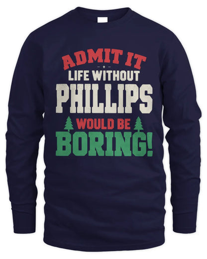 PHILLIPS P5 TH08 Christmas T-Shirt – “Life Without NAME Would Be Boring” - Men's Long Sleeved T-Shirt - Navy