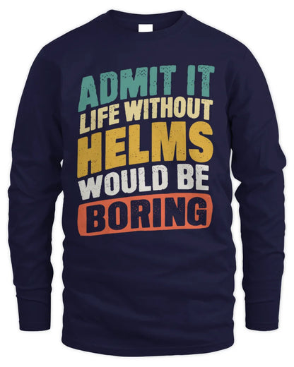 HELMS TP88-K4-229
Personalized Funny Quote Apparel “Life Without NAME Would Be Boring” - Men's Long Sleeved T-Shirt - Navy