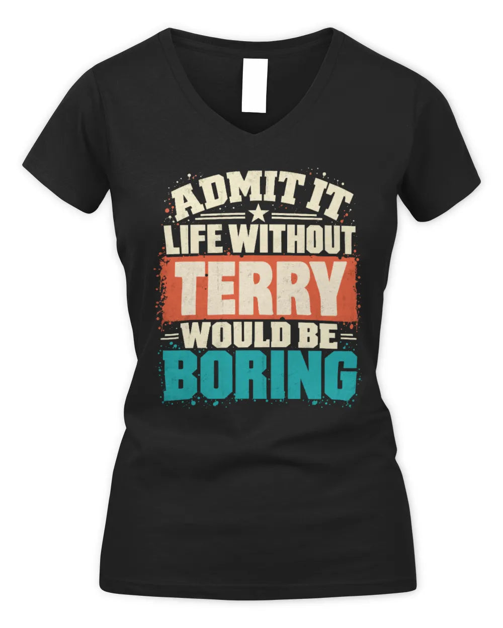 TERRY P02-TH11-226 Personalized Admit It Life Without [Name] Would Be Boring T-Shirt - Custom Name Funny Gift - Women's V-Neck T-Shirt - Black