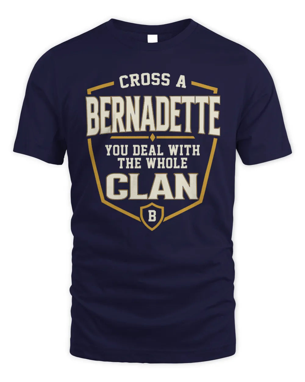 BERNADETTE NT1-K008 Cross A/An NAME, You Deal With the Whole Clan | Personalized Vintage T-Shirt - Unisex Standard T-Shirt - Navy