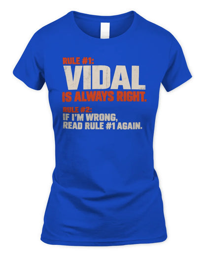 VIDAL NP1-H006 
Always Right Personalized Name T-Shirt – Funny Custom Name Shirt - Women's Standard T-Shirt - Royal