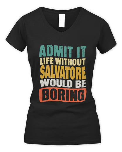 SALVATORE TP86-K3-229 Personalized Funny Quote Apparel “Life Without NAME Would Be Boring” - Women's V-Neck T-Shirt - Black