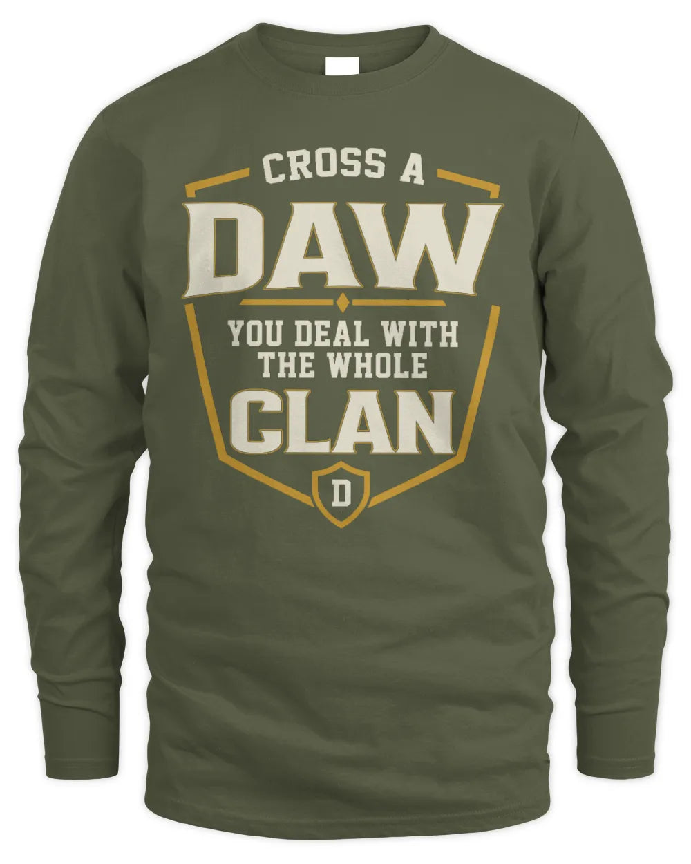 DAW NT1-K008 Cross A/An NAME, You Deal With the Whole Clan | Personalized Vintage T-Shirt - Men's Long Sleeved T-Shirt - Military Green
