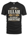 ULLAH P08 TH51 - Personalized “It’s a/an [NAME] Thing – You Wouldn’t Understand” Shirt