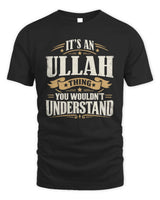 ULLAH P08 TH51 - Personalized “It’s a/an [NAME] Thing – You Wouldn’t Understand” Shirt - Unisex Standard T-Shirt - Black