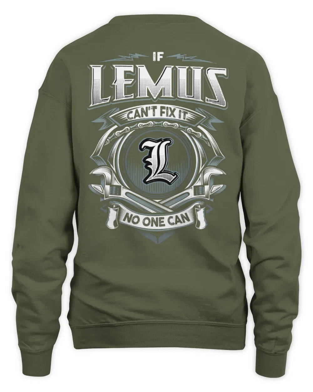 LEMUS AP81-K4-626 - Personalized Ahmed Quote Apparel “If Ahmed Can't Fix It, No One Can” - Unisex Sweatshirt - Military Green