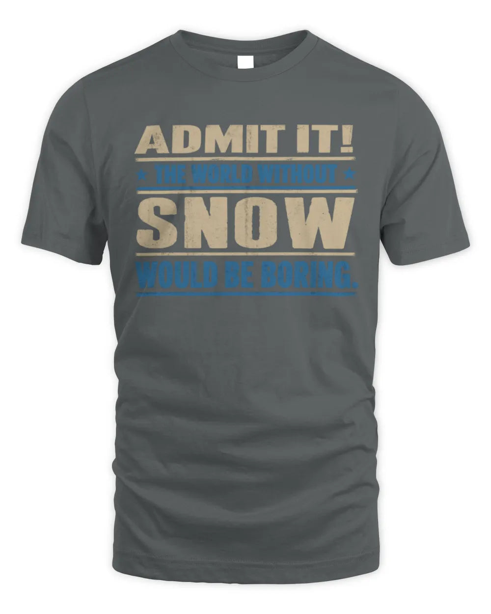 SNOW TP68-K2-968 – Personalized Funny Quote Apparel “The World Without NAME Would Be Boring” - Unisex Standard T-Shirt - Charcoal