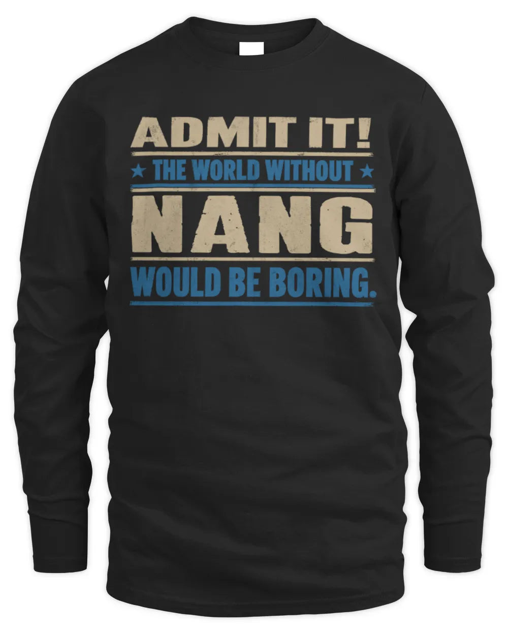 NANG TP68-K2-968 – Personalized Funny Quote Apparel “The World Without NAME Would Be Boring” - Men's Long Sleeved T-Shirt - Black