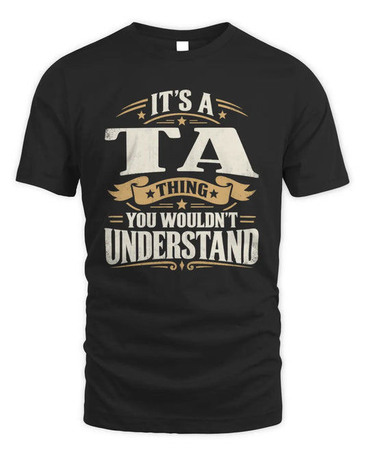 TA P08 TH51 - Personalized “It’s a/an [NAME] Thing – You Wouldn’t Understand” Shirt - Unisex Standard T-Shirt - Black