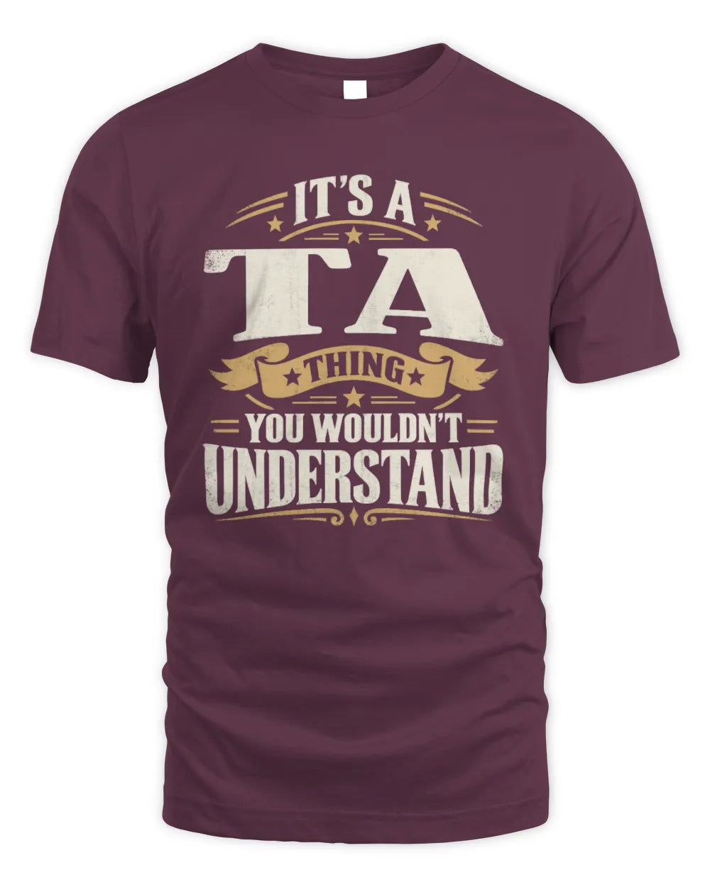 TA P08 TH51 - Personalized “It’s a/an [NAME] Thing – You Wouldn’t Understand” Shirt - Unisex Standard T-Shirt - Maroon