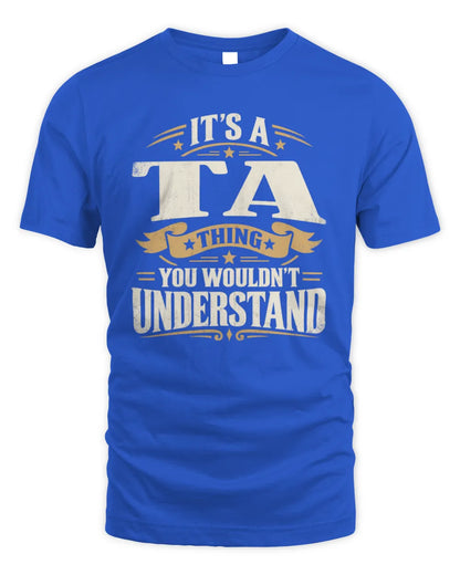 TA P08 TH51 - Personalized “It’s a/an [NAME] Thing – You Wouldn’t Understand” Shirt - Unisex Standard T-Shirt - Royal