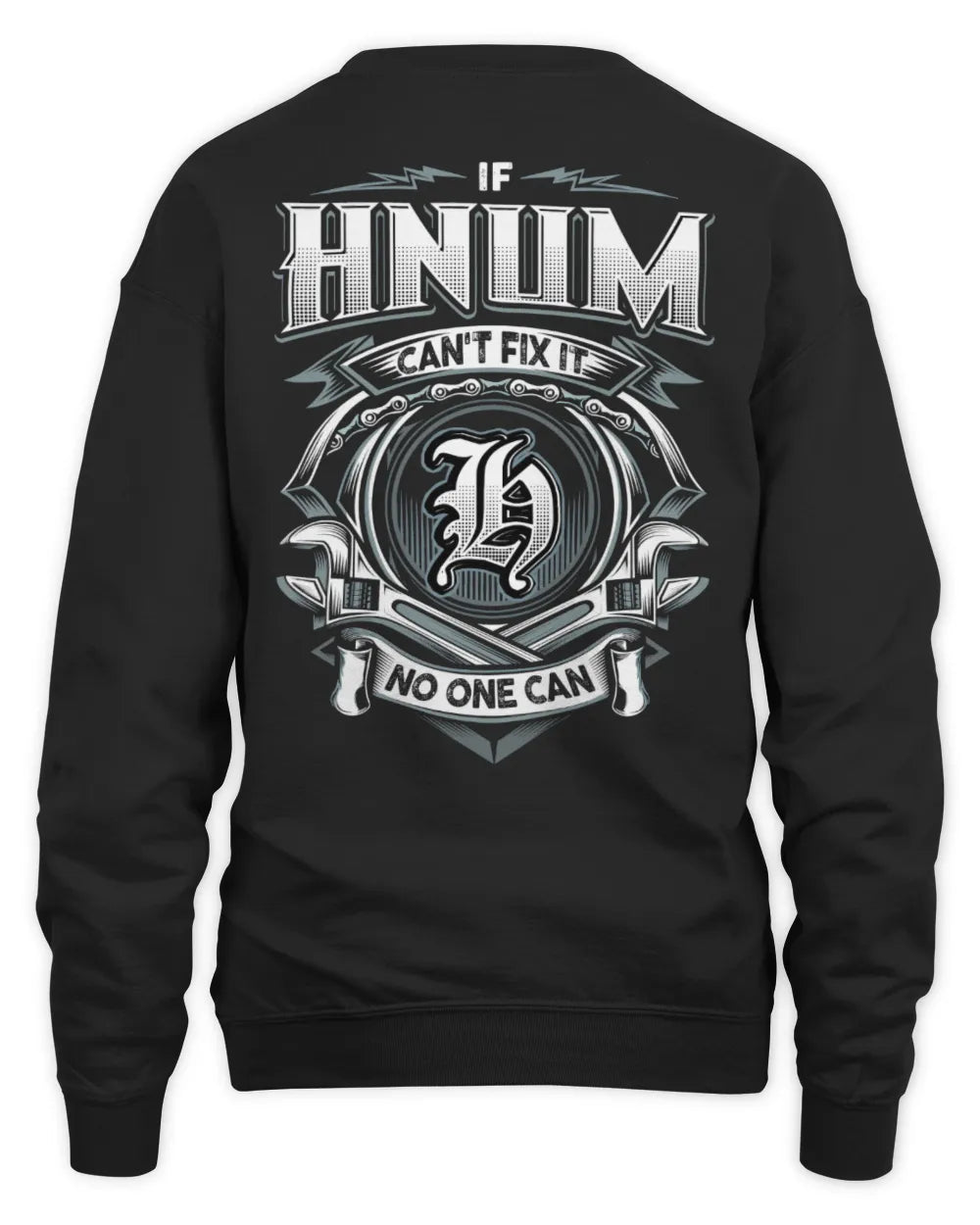 HNUM AP81-K4-626 - Personalized Ahmed Quote Apparel “If Ahmed Can't Fix It, No One Can” - Unisex Sweatshirt - Black