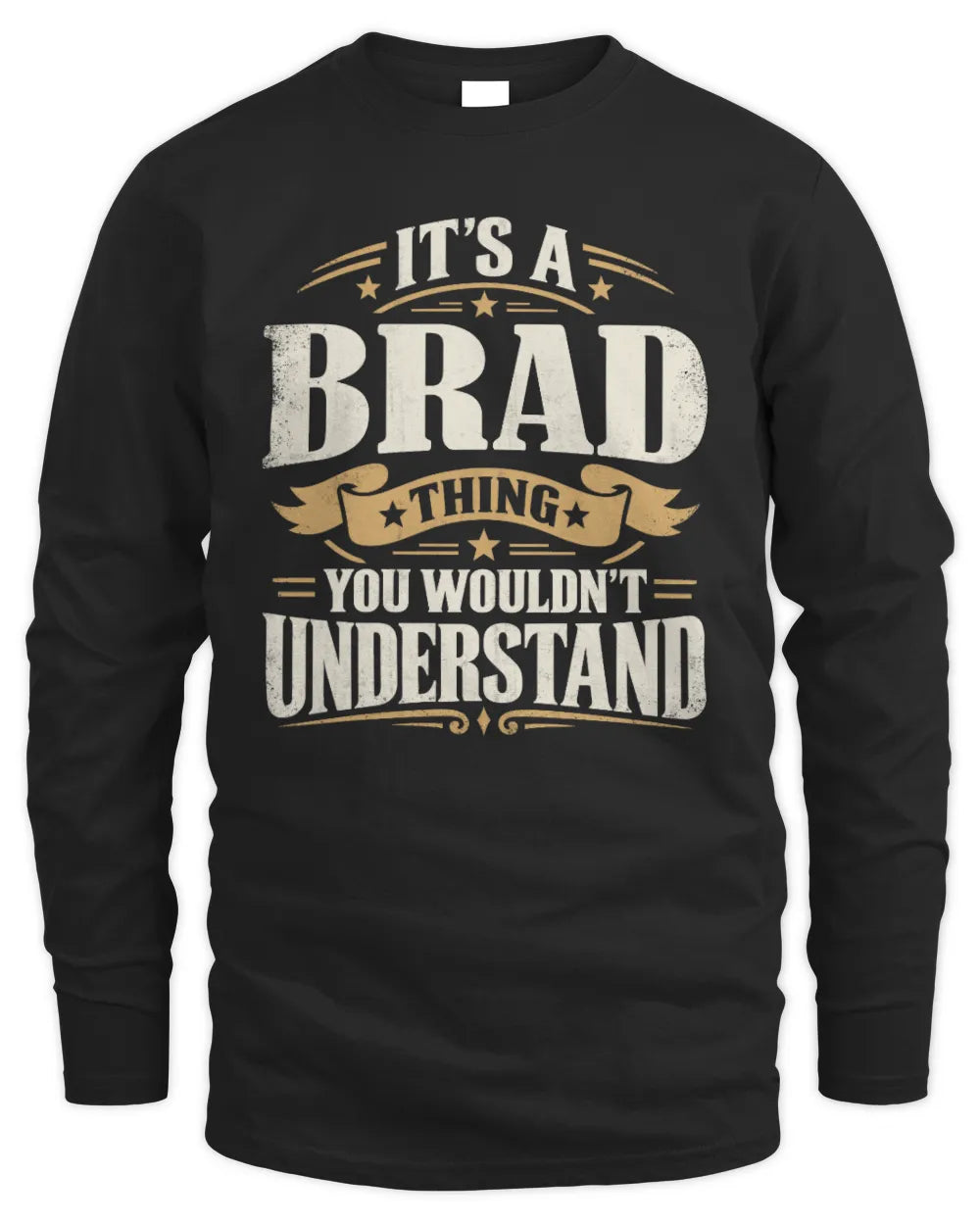 BRAD P08 TH51 - Personalized “It’s a/an [NAME] Thing – You Wouldn’t Understand” Shirt - Men's Long Sleeved T-Shirt - Black
