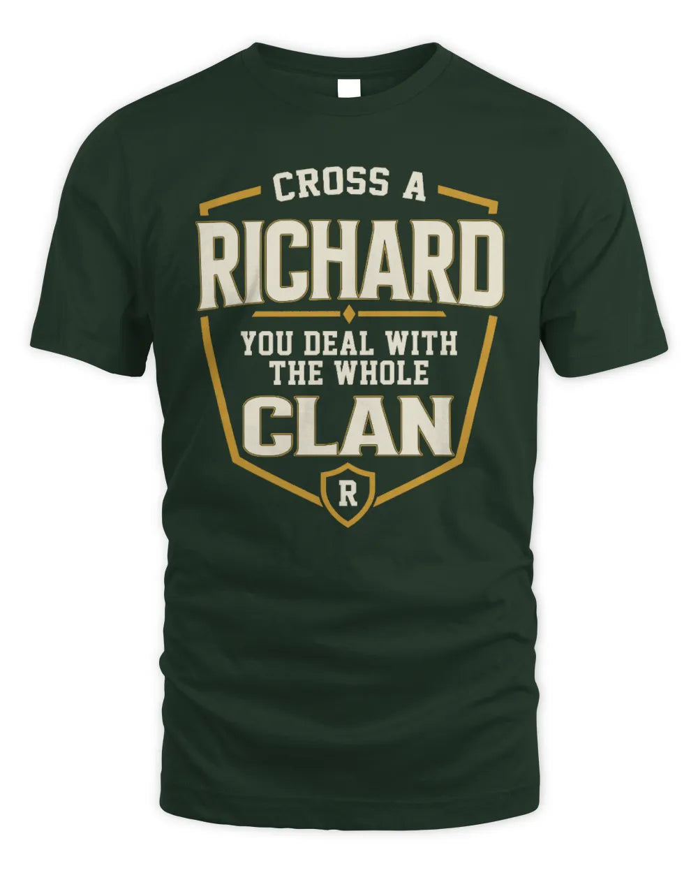 RICHARD NT1-K008 Cross A/An NAME, You Deal With the Whole Clan | Personalized Vintage T-Shirt - Unisex Standard T-Shirt - Forest Green