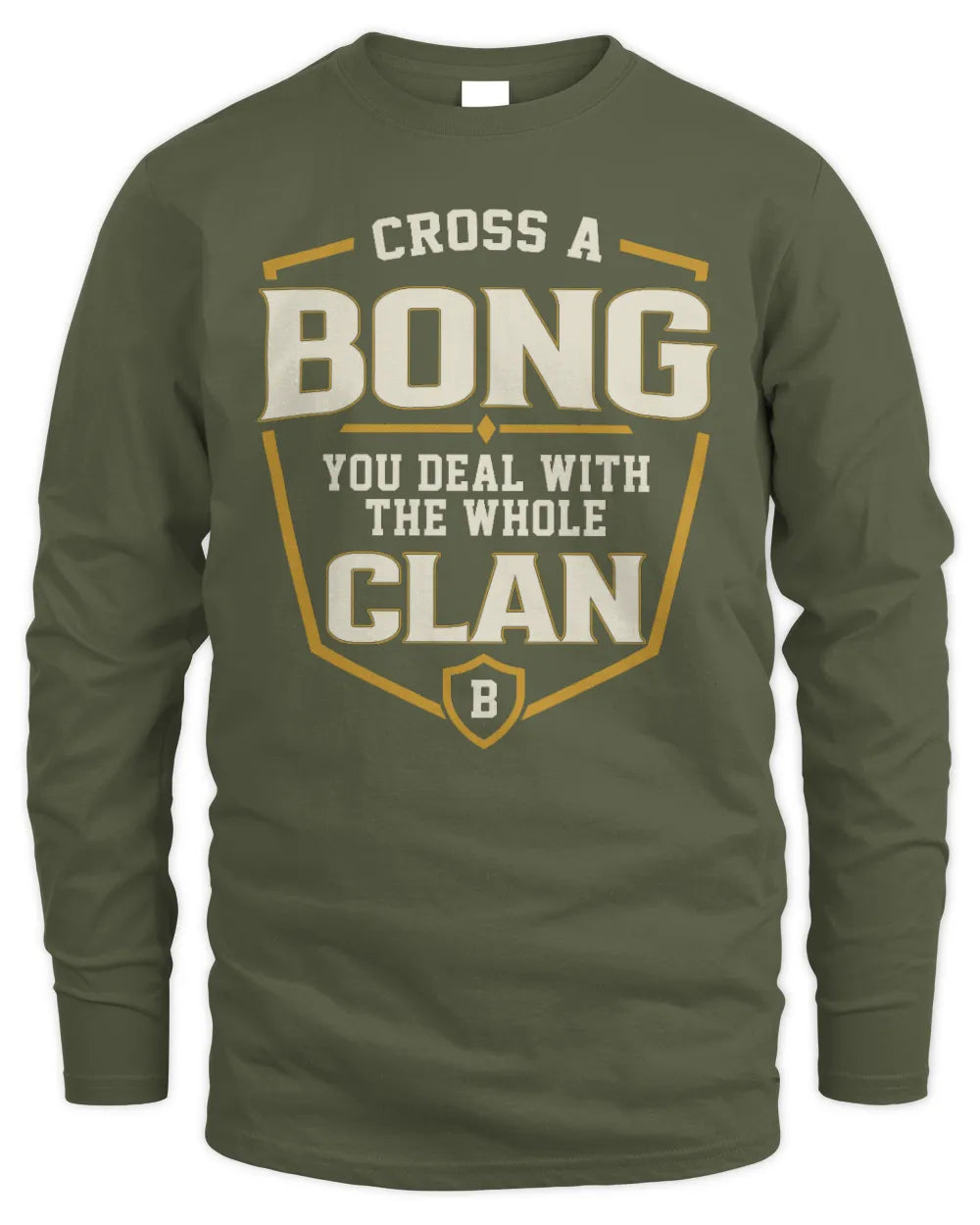 BONG NT1-K008 Cross A/An NAME, You Deal With the Whole Clan | Personalized Vintage T-Shirt - Men's Long Sleeved T-Shirt - Military Green