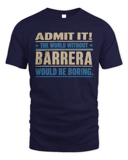BARRERA TP68-K2-968 – Personalized Funny Quote Apparel “The World Without NAME Would Be Boring” - Unisex Standard T-Shirt - Navy