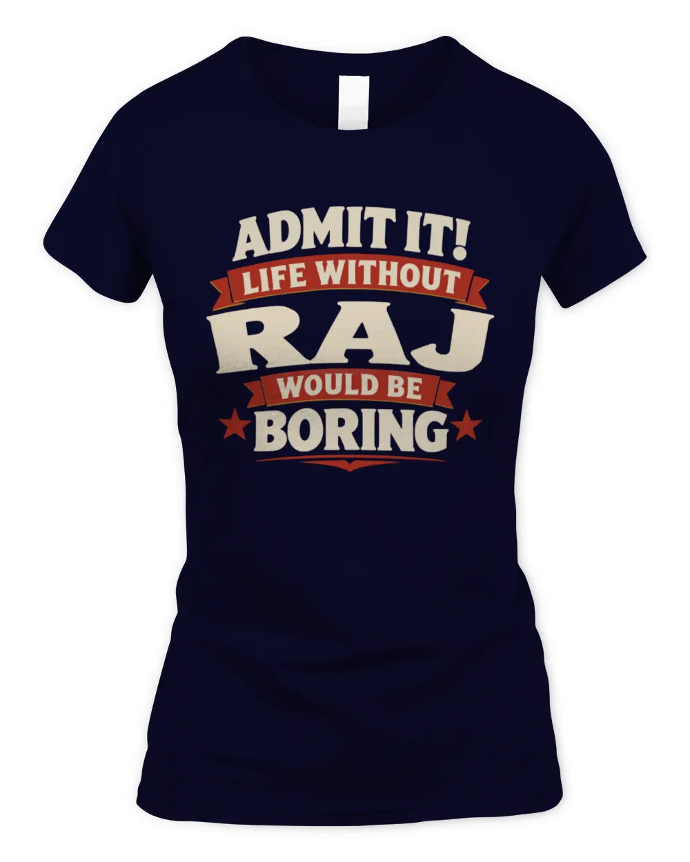 RAJ P4 KT003 Personalized Funny Quote Apparel “Life Without NAME Would Be Boring” - Women's Standard T-Shirt - Navy