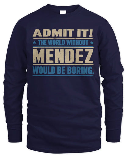 MENDEZ TP68-K2-968 – Personalized Funny Quote Apparel “The World Without NAME Would Be Boring” - Men's Long Sleeved T-Shirt - Navy