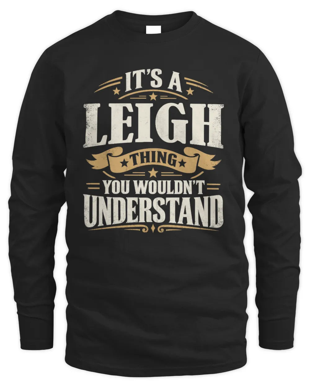 LEIGH P08 TH51 - Personalized “It’s a/an [NAME] Thing – You Wouldn’t Understand” Shirt - Men's Long Sleeved T-Shirt - Black