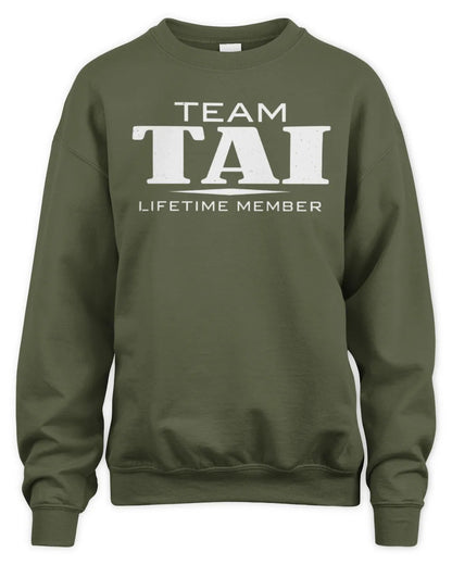 TAI BL62-K4-128 - Personalized “Team NAME Lifetime Member” - Unisex Sweatshirt - Military Green