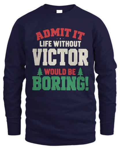 VICTOR P5 TH08 Christmas T-Shirt – “Life Without NAME Would Be Boring” - Men's Long Sleeved T-Shirt - Navy
