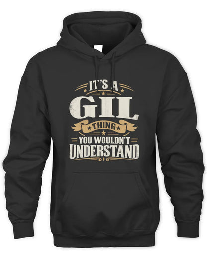 GIL P08 TH51 - Personalized “It’s a/an [NAME] Thing – You Wouldn’t Understand” Shirt - Unisex Hoodie - Black