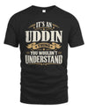 UDDIN P08 TH51 - Personalized “It’s a/an [NAME] Thing – You Wouldn’t Understand” Shirt