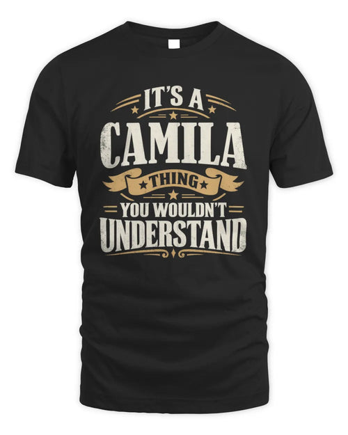 CAMILA P08 TH51 - Personalized “It’s a/an [NAME] Thing – You Wouldn’t Understand” Shirt - Unisex Standard T-Shirt - Black