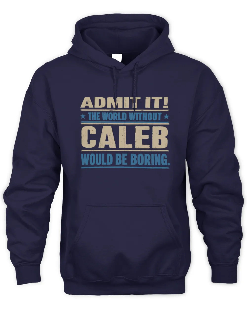 CALEB TP68-K2-968 – Personalized Funny Quote Apparel “The World Without NAME Would Be Boring” - Unisex Hoodie - Navy