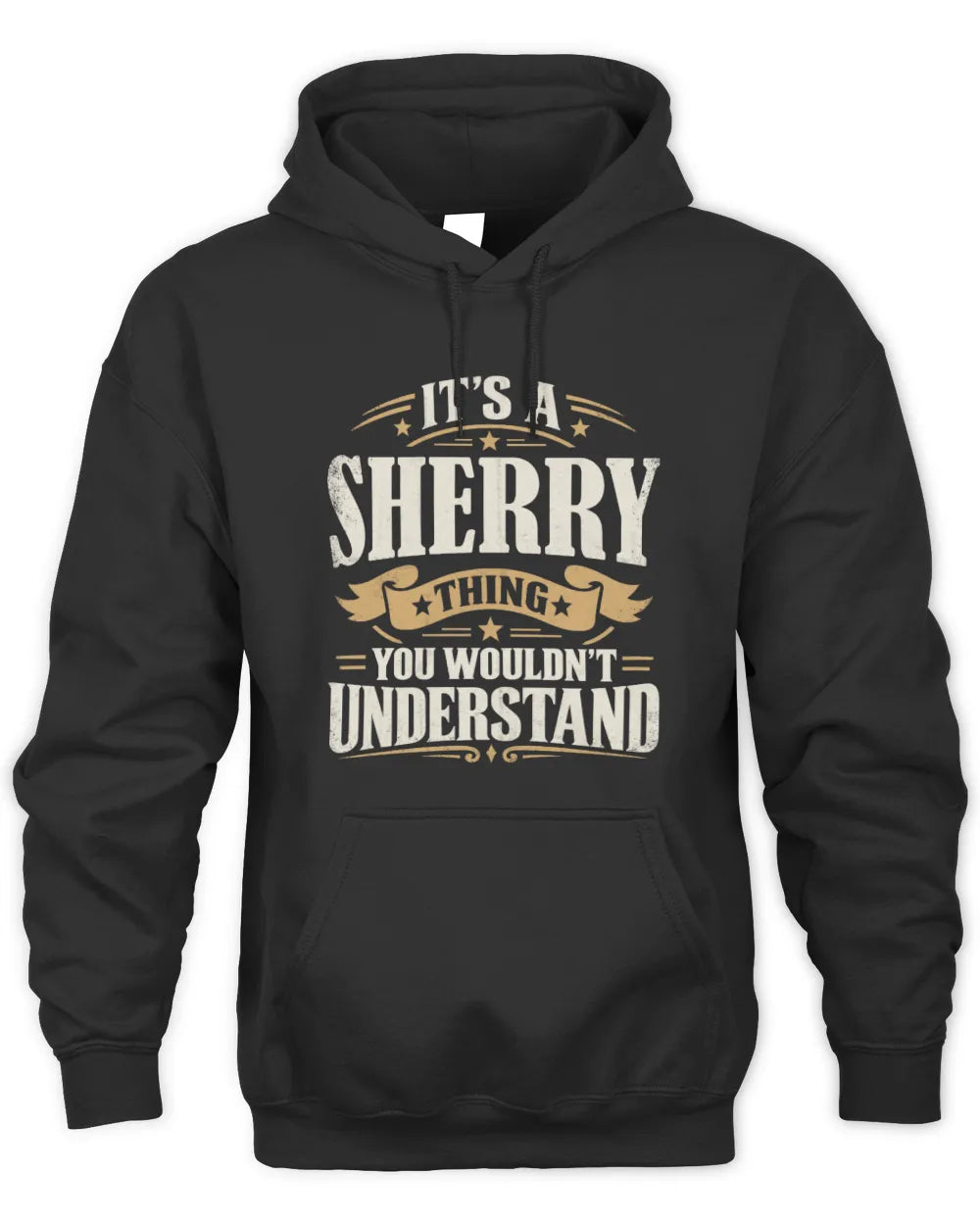 SHERRY P08 TH51 - Personalized “It’s a/an [NAME] Thing – You Wouldn’t Understand” Shirt - Unisex Hoodie - Black