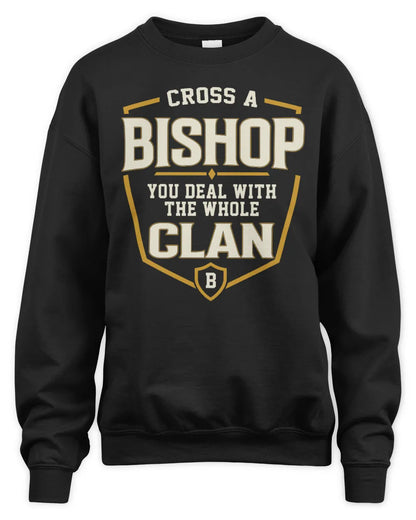 BISHOP NT1-K008 Cross A/An NAME, You Deal With the Whole Clan | Personalized Vintage T-Shirt - Unisex Sweatshirt - Black