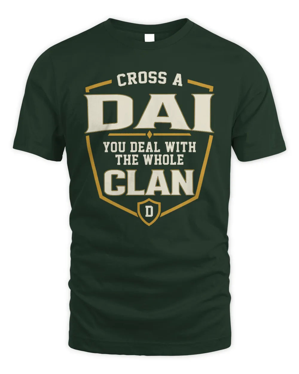 DAI NT1-K008 Cross A/An NAME, You Deal With the Whole Clan | Personalized Vintage T-Shirt - Unisex Standard T-Shirt - Forest Green
