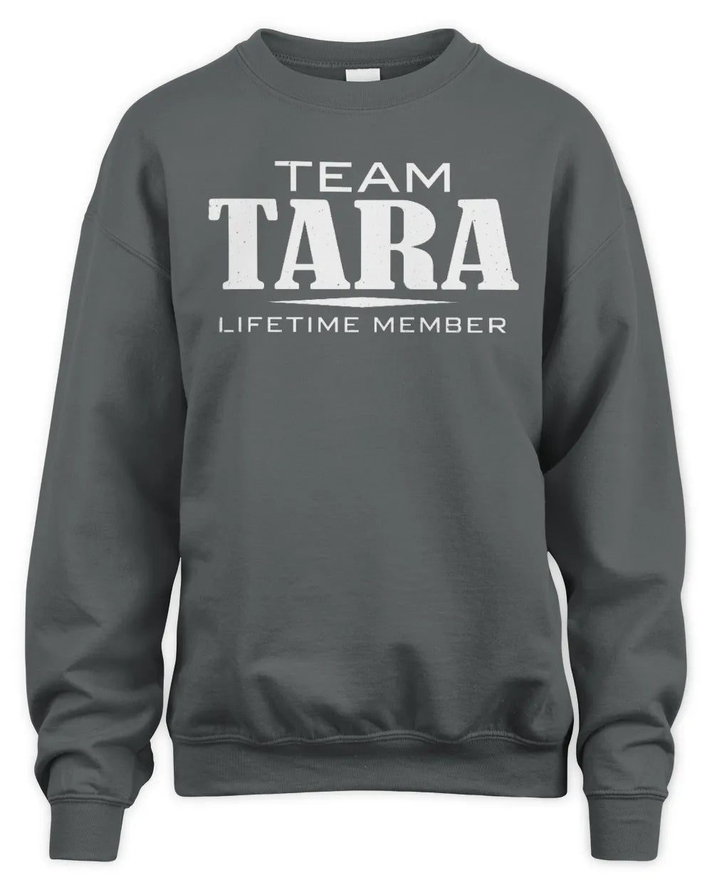 TARA BL62-K4-128 - Personalized “Team NAME Lifetime Member” - Unisex Sweatshirt - Charcoal