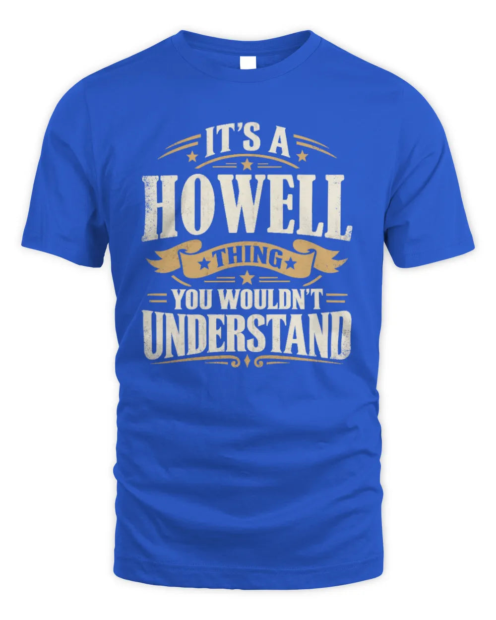 HOWELL P08 TH51 - Personalized “It’s a/an [NAME] Thing – You Wouldn’t Understand” Shirt - Unisex Standard T-Shirt - Royal