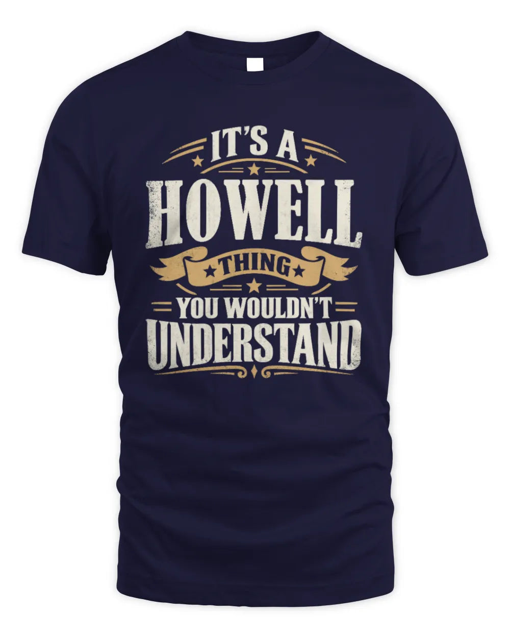 HOWELL P08 TH51 - Personalized “It’s a/an [NAME] Thing – You Wouldn’t Understand” Shirt - Unisex Standard T-Shirt - Navy