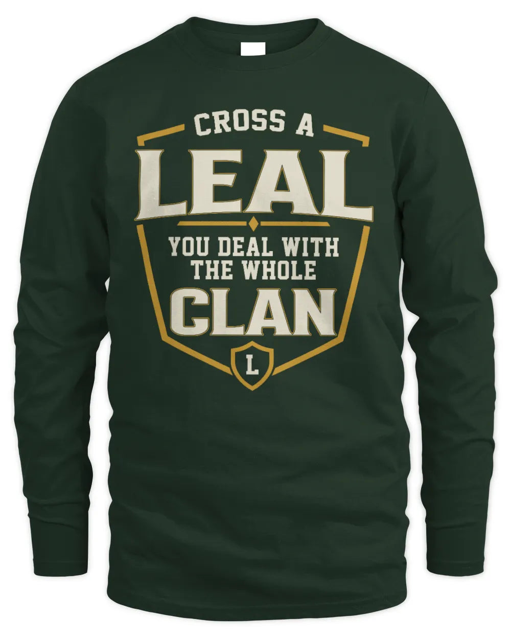 LEAL NT1-K008 Cross A/An NAME, You Deal With the Whole Clan | Personalized Vintage T-Shirt - Men's Long Sleeved T-Shirt - Forest Green