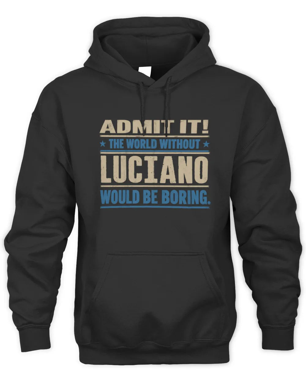 LUCIANO TP68-K2-968 – Personalized Funny Quote Apparel “The World Without NAME Would Be Boring” - Unisex Hoodie - Black